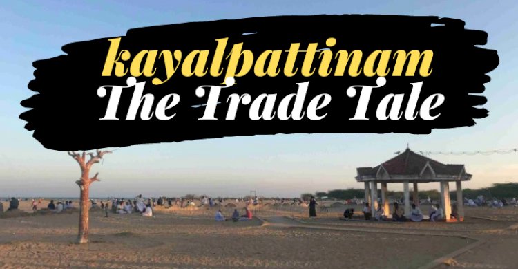 From Horses to Pearls and Beyond; Trade Tale of Kayalpattinam